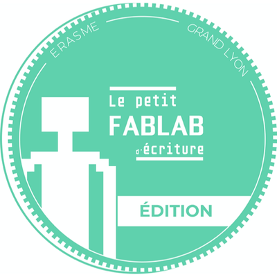 Le Petit FabLab d'Écriture - EDITION